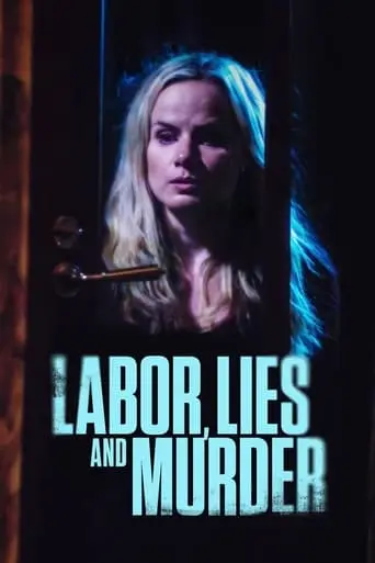 Labor, Lies And Murder (2022)