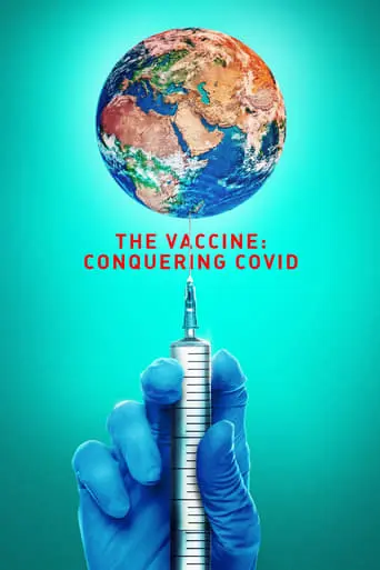 The Vaccine: Conquering Covid (2021)