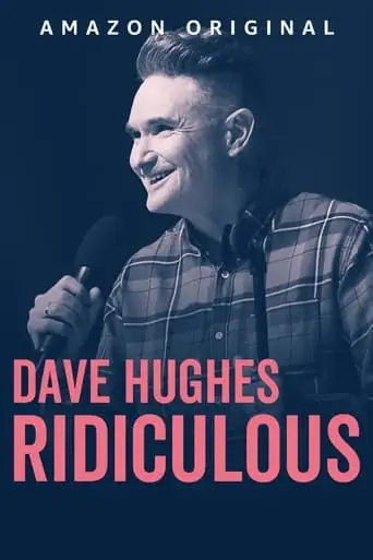 Dave Hughes: Ridiculous (2023)