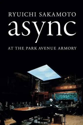 Ryuichi Sakamoto: Async At The Park Avenue Armory (2018)