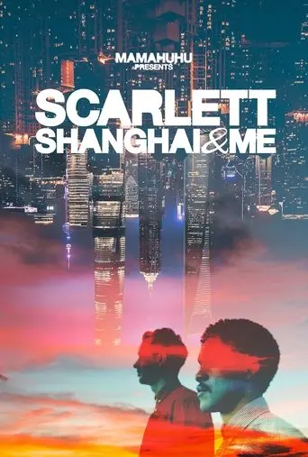 Scarlett, Shanghai & Me (2020)