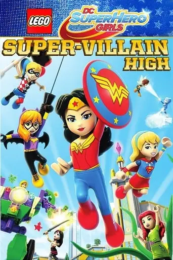 LEGO DC Super Hero Girls: Super-villain High (2018)