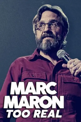 Marc Maron: Too Real (2017)