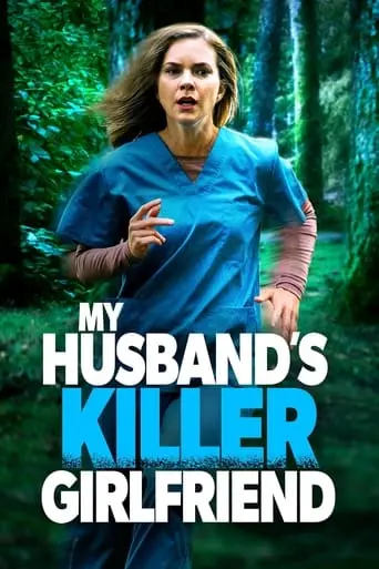 My Husband's Killer Girlfriend (2021)