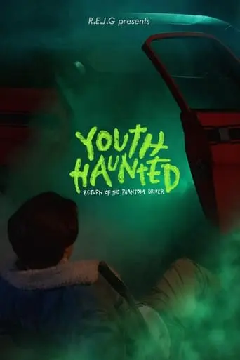 Youth Haunted: Return Of The Phantom Driver (2023)