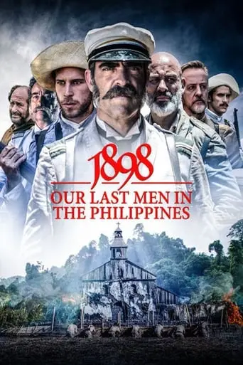 1898: Our Last Men In The Philippines (2016)