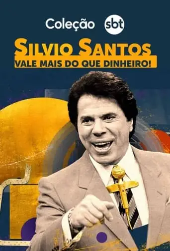 Silvio Santos: Vale Mais Que Dinheiro (2024)