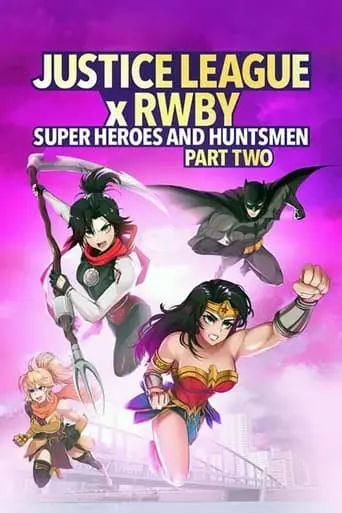 Justice League X RWBY: Super Heroes And Huntsmen Part Two (2023)