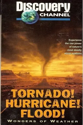 Tornado! Hurricane! Flood!: Wonders Of The Weather (1996)