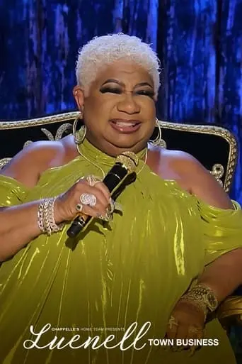 Chappelle's Home Team - Luenell: Town Business (2023)