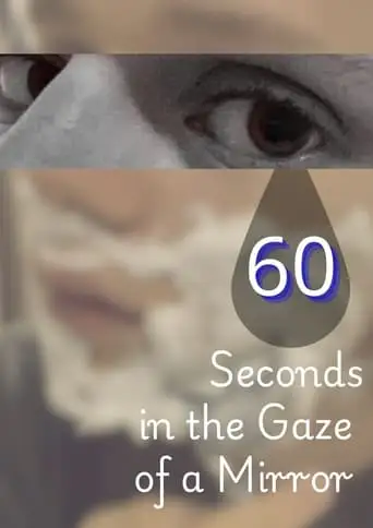 60 Seconds In The Gaze Of A Mirror (2024)