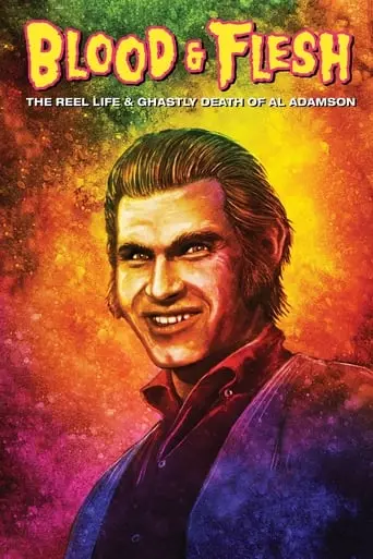 Blood And Flesh: The Reel Life And Ghastly Death Of Al Adamson (2019)