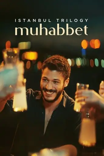 Istanbul Trilogy: Muhabbet (2024)