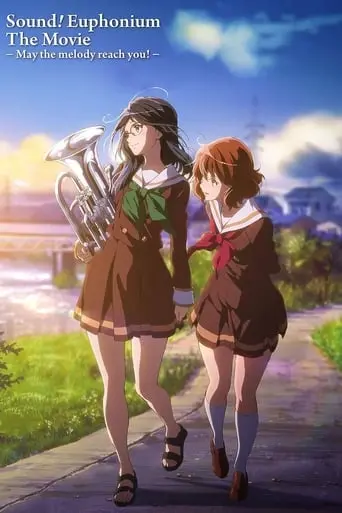 Sound! Euphonium The Movie: May The Melody Reach You! (2017)