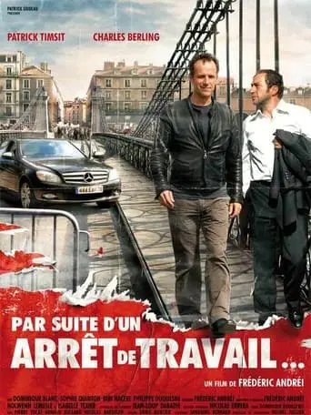 Par Suite D'un Arret De Travail... (2008)