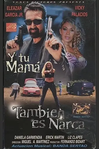 Y Tu Mama... Tambien Es Narca (2003)