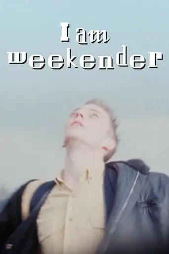 I Am Weekender (2023)