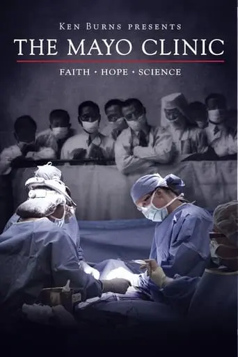 The Mayo Clinic, Faith, Hope And Science (2018)