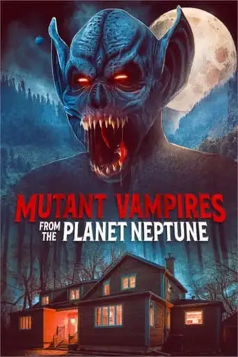 Mutant Vampires From The Planet Neptune (2021)