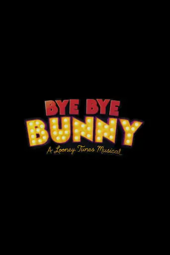 Bye Bye Bunny: A Looney Tunes Musical (2024)