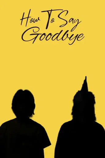 How To Say Goodbye (2024)