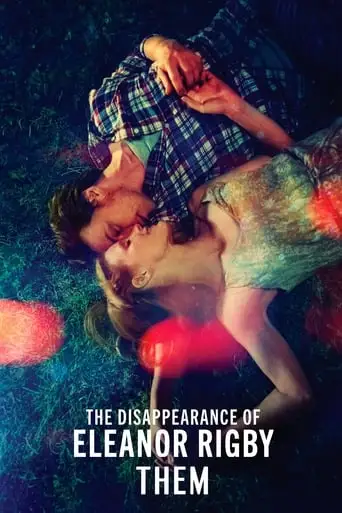 The Disappearance Of Eleanor Rigby: Them (2014)