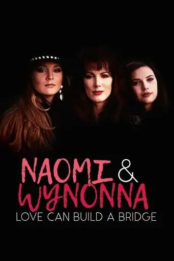 Naomi & Wynonna: Love Can Build A Bridge (1995)