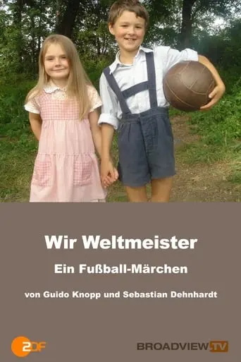 Wir Weltmeister - Ein Fussball-Marchen (2006)