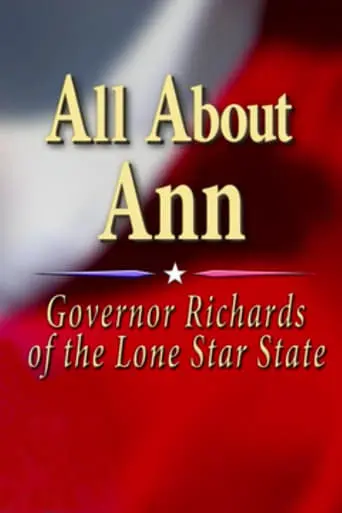 All About Ann: Governor Richards Of The Lone Star State (2014)