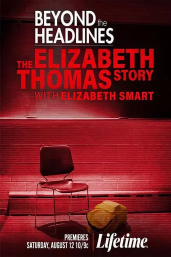 Beyond The Headlines: The Elizabeth Thomas Story With Elizabeth Smart (2023)