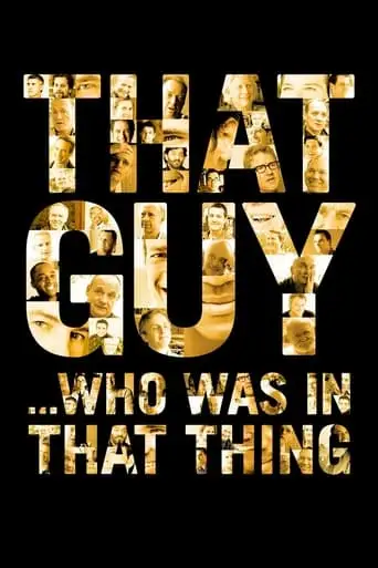 That Guy... Who Was In That Thing (2012)