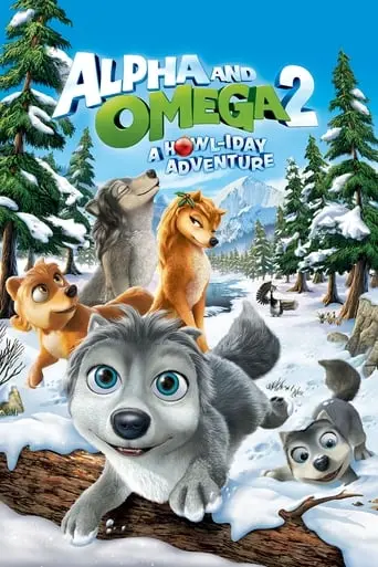 Alpha And Omega 2: A Howl-iday Adventure (2013)