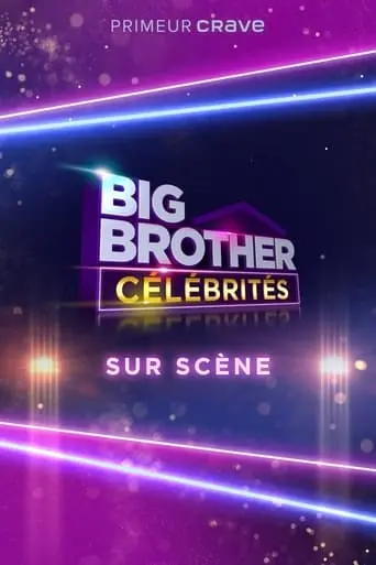 Big Brother Celebrites: Sur Scene (2023)