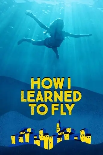 How I Learned To Fly (2022)