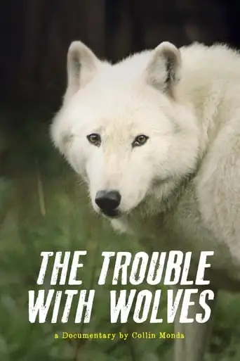 The Trouble With Wolves (2018)