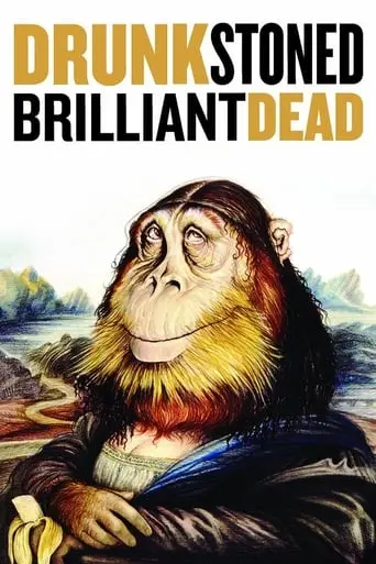 Drunk Stoned Brilliant Dead (2015)