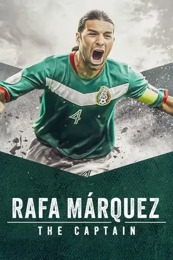 Rafa Marquez: El Capitan (2024)