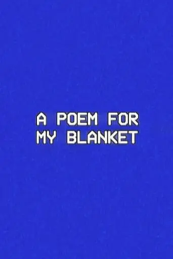 A Poem For My Blanket (2024)