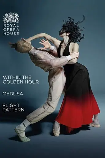 The Royal Ballet: Within The Golden Hour / Medusa / Flight Pattern (2019)