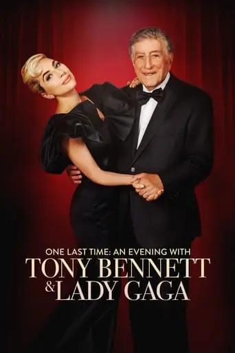 One Last Time: An Evening With Tony Bennett And Lady Gaga (2021)