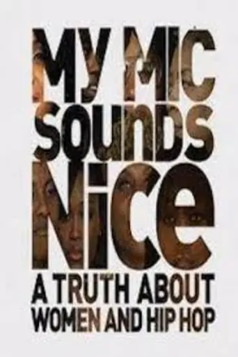 My Mic Sounds Nice: A Truth About Women And Hip Hop (2010)