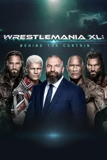 WrestleMania XL: Behind The Curtain (2024)