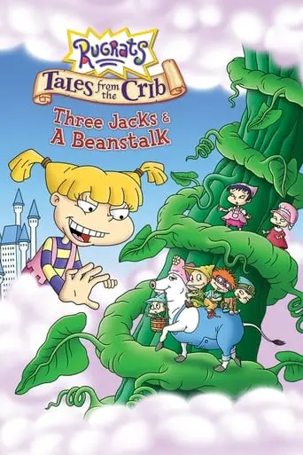 Rugrats Tales From The Crib: Three Jacks And A Beanstalk (2006)