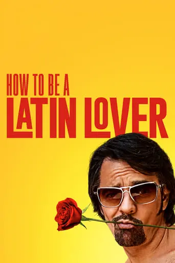 How To Be A Latin Lover (2017)