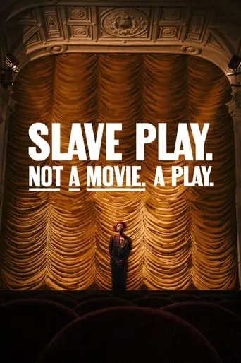 Slave Play. Not A Movie. A Play. (2024)