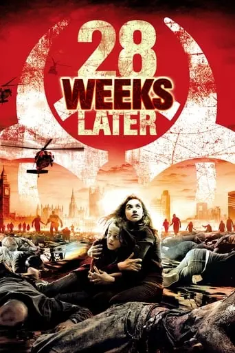 28 Weeks Later (2007)