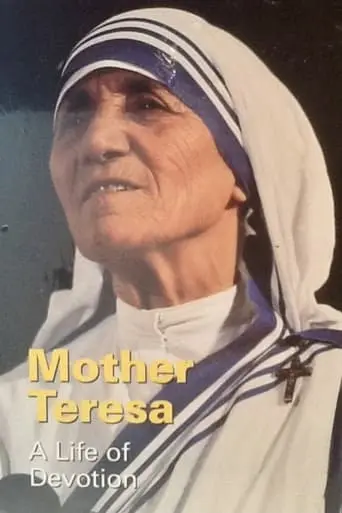 Mother Teresa: A Life Of Devotion (1997)