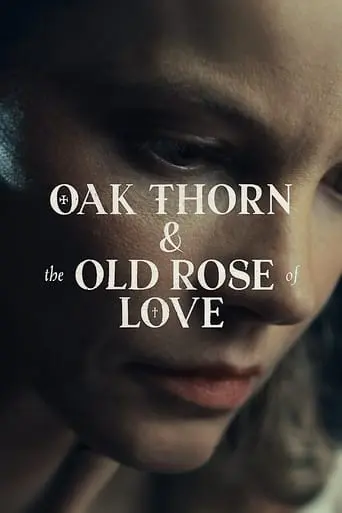 Oak Thorn & The Old Rose Of Love (2022)