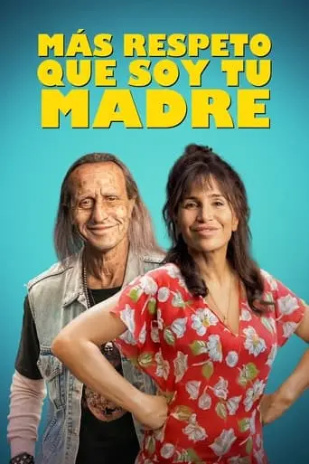 Mas Respeto Que Soy Tu Madre (2022)