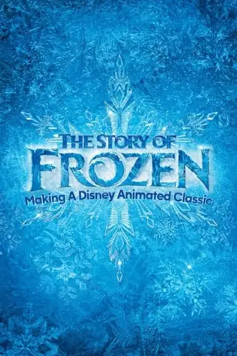 The Story Of Frozen: Making A Disney Animated Classic (2014)